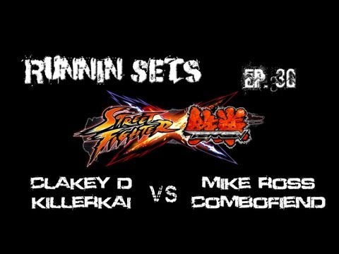 Runnin' Sets Ep. 30: STREET FIGHTER x TEKKEN! ClakeyD & KillerKai vs. Mike Ross & Combofiend Pt.1