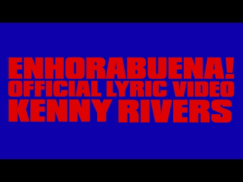 Kenny Rivers - ENHORABUENA! :) (Official Lyric Video)