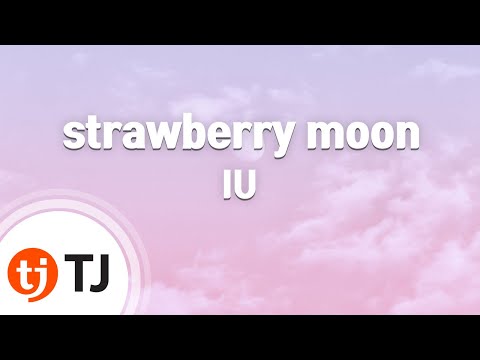 [TJ노래방] strawberry moon - IU / TJ Karaoke