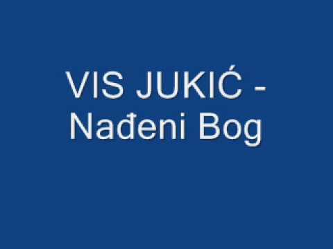 VIS Jukic - Nadjeni Bog
