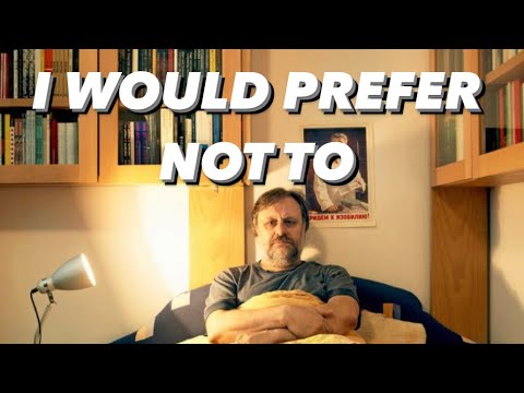 Full Lecture: Žižek, “I would prefer not to”