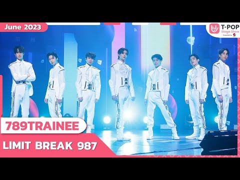 LIMIT BREAK 987 -  789TRAINEE | มิถุนายน 2566 | T-POP STAGE SHOW Presented by PEPSI