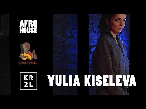 AFROHOUSE | YULIA KISELEVA | AFROFUSION | KR2L.RU