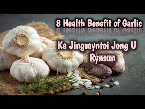 8 Tylli Ki Jingioh Jingmyntoi Da Kaba Bam Ia U Rynsun | 8 Healthy benefit of Garlic