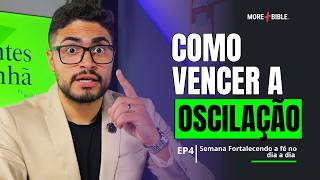 Vencendo a dúvida e a oscilação espiritual | Sementes da manhã