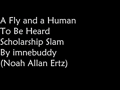 A Fly and a Human (To Be Heard Scholarship Slam - Power Poetry)