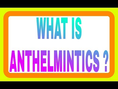 What is Anthelmintic ?
