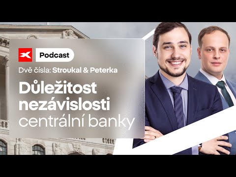 Dominik Stroukal & Pavel Peterka: Proč je důležitá nezávislost centrální banky?