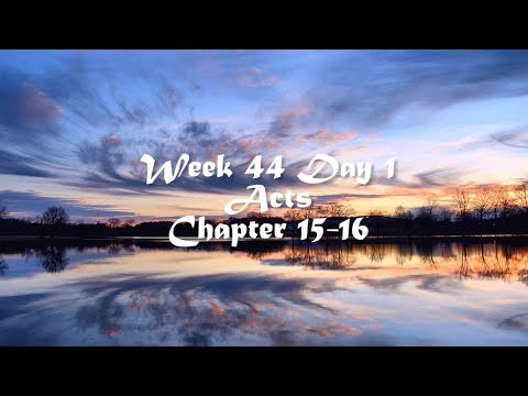 Audio Bible Reading Plan - Week 44 Day 1 (Acts 15-16)