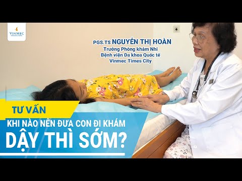 Khi nào cần đưa con đi khám dậy thì sớm? | Vinmec