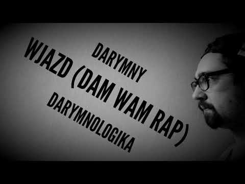 Darymny - Wjazd (Dam Wam RAP) [DARYMNOLOGIKA]