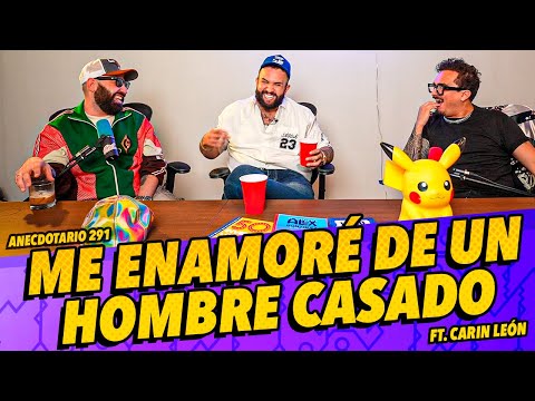 Anecdotario 291 - Me enamoré de un hombre casado FT. Carin León