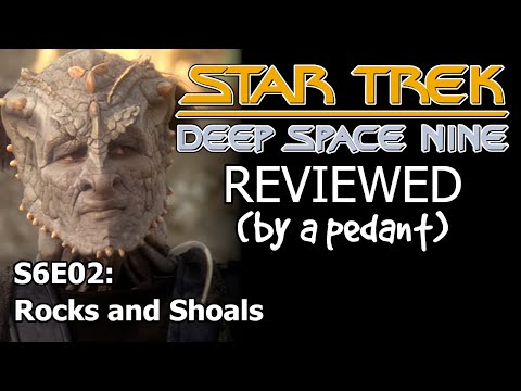 Deep Space Nine Reviewed! (by a pedant) S6E02: ROCKS AND SHOALS