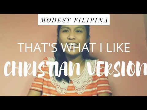 That's What I Like Version(We are in Christ a Christian song)