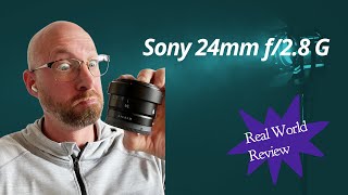 Sony 24mm f/2.8 G Real World Review