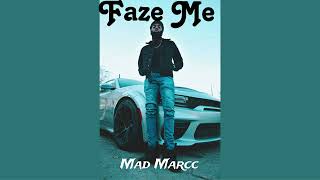 Mad Marcc - Faze Me (Audio)