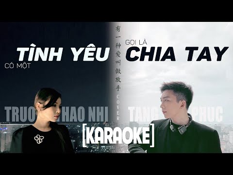 [KARAOKE] CÓ MỘT TÌNH YÊU GỌI LÀ CHIA TAY |TĂNG PHÚC ft TRƯƠNG THẢO NHI Nhạc Hoa Lời Việt|