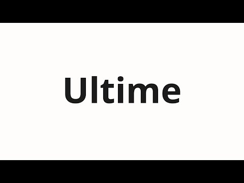 How to pronounce Ultime