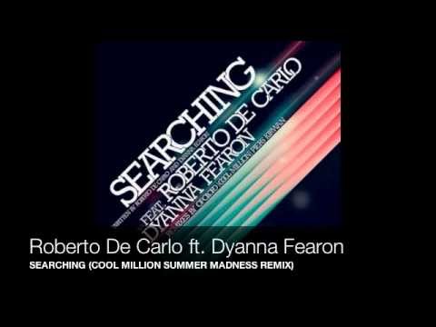 Roberto De Carlo -  Searching ft. Dyanna Fearon (Cool Million Summer Madness Remix)