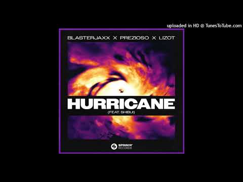 Blasterjaxx x Prezioso x LIZOT - Hurricane (feat. SHIBUI) [Extended Mix]