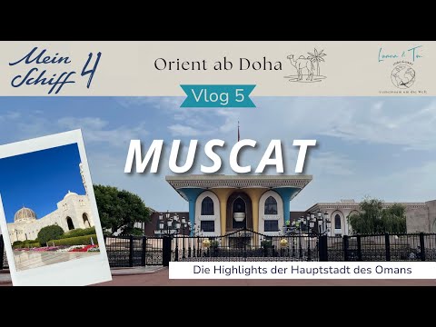 Mein Schiff 4: Magic of the Orient - Vlog 5: Muscat - exploring the capital of Oman