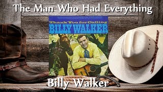 Billy Walker - The Man Who Had Everything