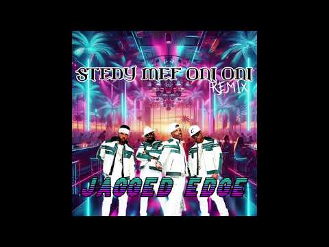 JAGGED EGDE - STEADY MEF - AINT NO FUN VS ONI ONI REMIX