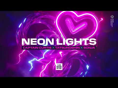 Captain Curtis x Tatsunoshin x SONJA - Neon Lights [Official Audio]