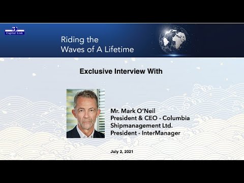 Mark O'Neil, Columbia Shipmanagement Ltd. & InterManager President on Riding the Waves of A Lifetime