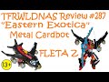 Transforming Eastern Exotica Review 287 Metal Cardbott Fleta Z