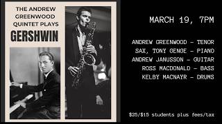 The Andrew Greenwood Quintet plays Gershwin - Mar. 19, 2026