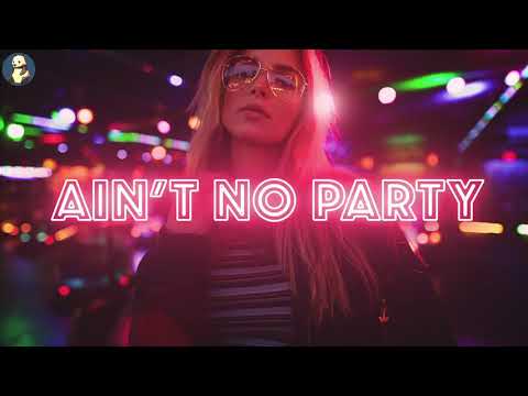 [Ain't No Party (Like an Alcoholic Party)] by DJ Kicken VS MC 来和妲己玩耍吧 抖音DJ音乐完整版