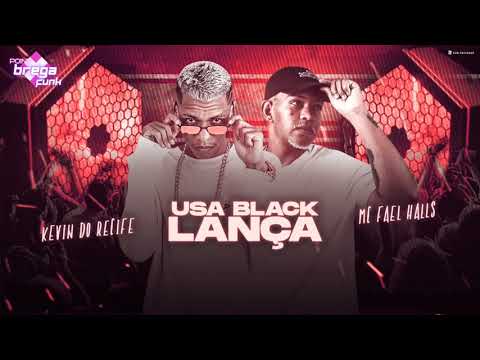 KEVIN DO RECIFE E MC FAEL HALLS - USA BLACK LANÇA - BREGA FUNK 2021