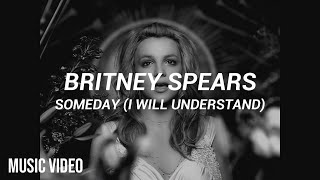 Britney Spears - Someday (I will understand) (Español) [Music Video]