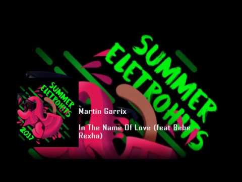 Summer EletroHiots 2017 - In The Name Of Love feat Bebe Rexha