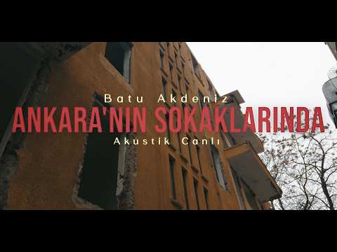 Batu Akdeniz - Ankara'nın Sokaklarında (Akustik)