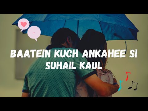 Baatein Kuch Ankahee Si | Pritam | Suhail Kaul | slow and reverb