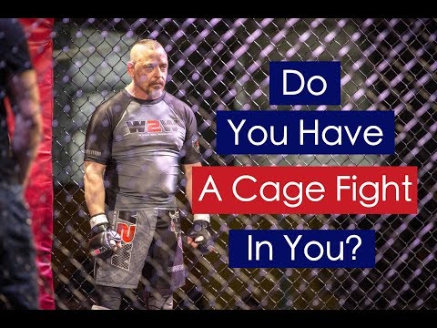 Do You Have A Cage Fight In You?