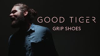 Good Tiger "Grip Shoes" (Blacklight Media)