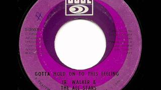 JR. WALKER &amp; THE ALL STARS - GOTTA HOLD ON TO THIS FEELING (SOUL)