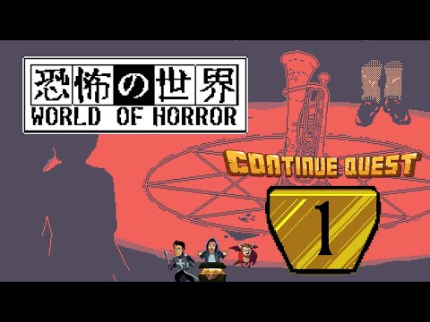 World of Horror - ContinueQuest - Part 1