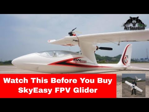 Watch this before you buy SkyEasy FPV Glider