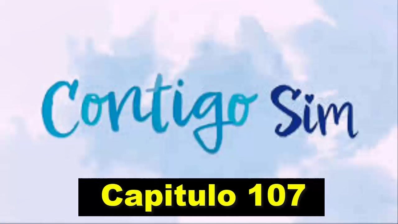 Resumo de Contigo sim, cap 107, 17/09/2024, Terça