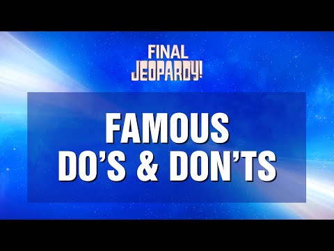 Final Jeopardy!: Famous Do's & Don'ts | JEOPARDY!