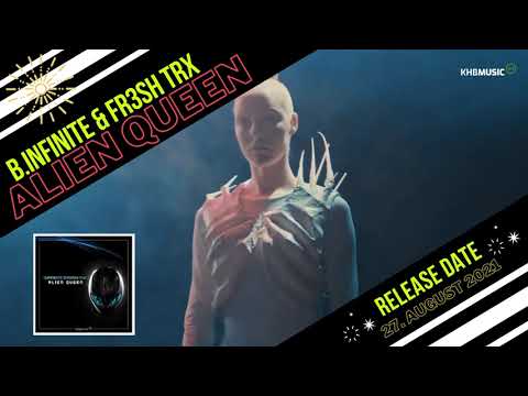 B.INFINITE & FR3SH TRX – ALIEN QUEEN (Teaser)