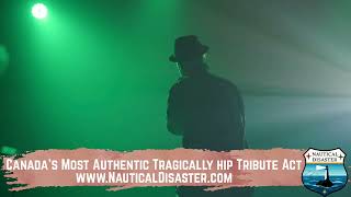 Nautical Disaster - Canada’s Most Authentic Tragically Hip Tribute Act