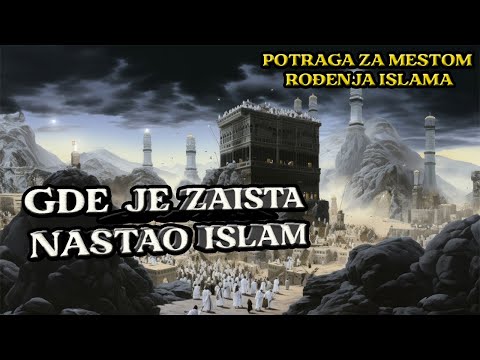 GDE JE ZAISTA NASTAO ISLAM? - ARHEOLOŠKA POTRAGA ZA PRVIM CENTROM ISLAMA