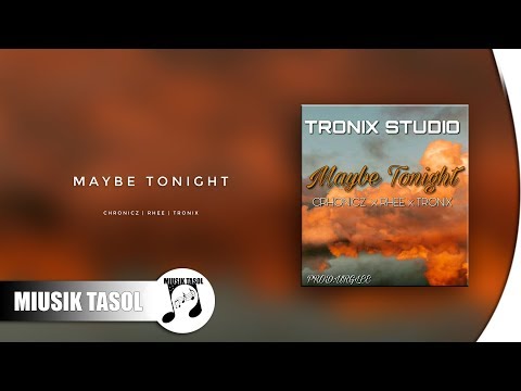 CHRONICZ & Rhee - Maybe Tonight (ft. Tronix)