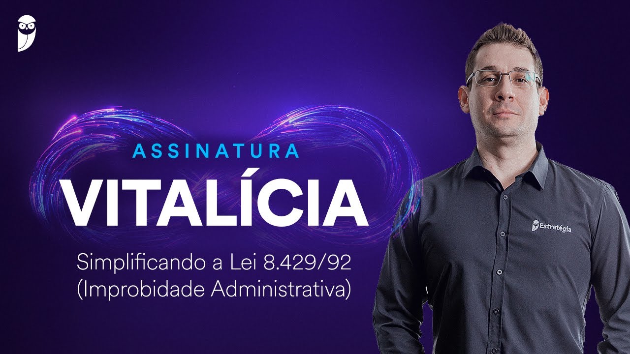 Simplificando a Lei 8.429/92 - Improbidade Administrativa