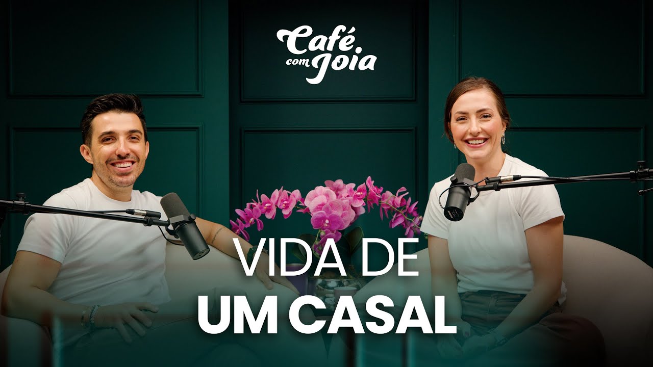Vida de um Casal | Café com Joia 16